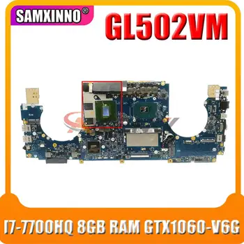 S5VM už ASUS ROG S5V GL502VML GL502VMK GL502VM nešiojamas plokštė GL502VMZ sąsiuvinis mainboard I7-7700HQ CPU, 8GB RAM GTX1060-V6G