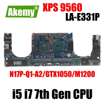 Už DELL XPS 9560 Sąsiuvinis Mainboard 0YNW9J 04GXH1 LA-E331P N17P-Q1-A2 Laptop Plokštės w/ i5 i7 6 Gen ar 7th Gen CPU 0HW7C4