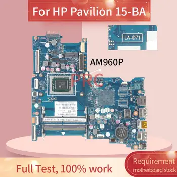 854958-601 854958-501 HP Pavilion 15-BA AM960M Sąsiuvinis Mainboard LA-D713P A10-960P DDR4 Nešiojamas Plokštė