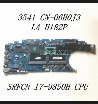 KN-06H0J3 06H0J3 6H0J3 Mainboard DELL 3541 Nešiojamas Plokštė LA-H182P Su SRFCN I7-9850H CPU N19M-Q3-A1 100% veikia Gerai