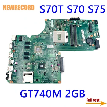NEWRECORD DA0BD6MB8D0, Skirtas Toshiba Satellite S70T S70 S75 A000243780 Nešiojamas Plokštė GT740M 2GB GPU Pagrindinės plokštės