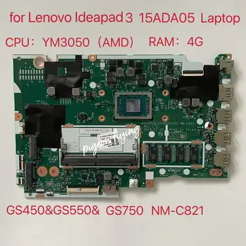 NM-C821 Lenovo IdeaPad 3 15ADA05 Nešiojamojo kompiuterio pagrindinė Plokštė CPU:YM3050 RAM: 4G FRU: 5B20S44466 5B20S44467 5B20S44465 Bandymo GERAI